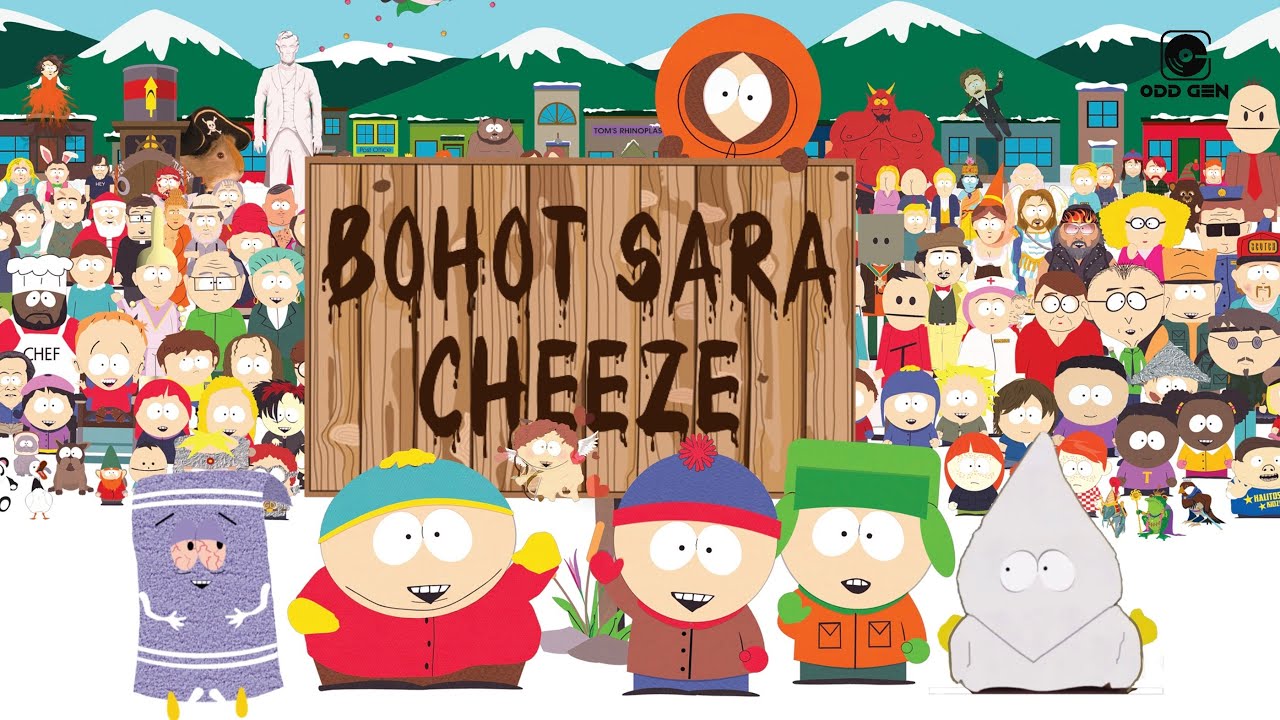 Bohot Sara Cheeze South Park cut